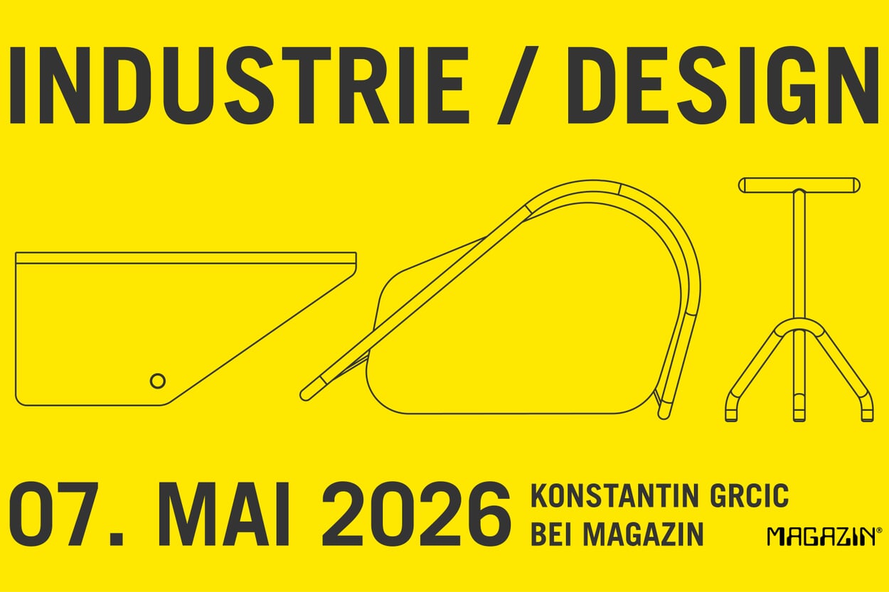 07. Mai 2026: Konstantin Grcic bei MAGAZIN