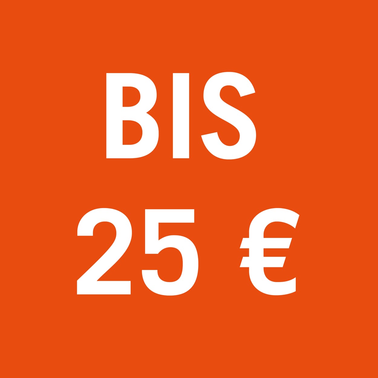 Bis 25€