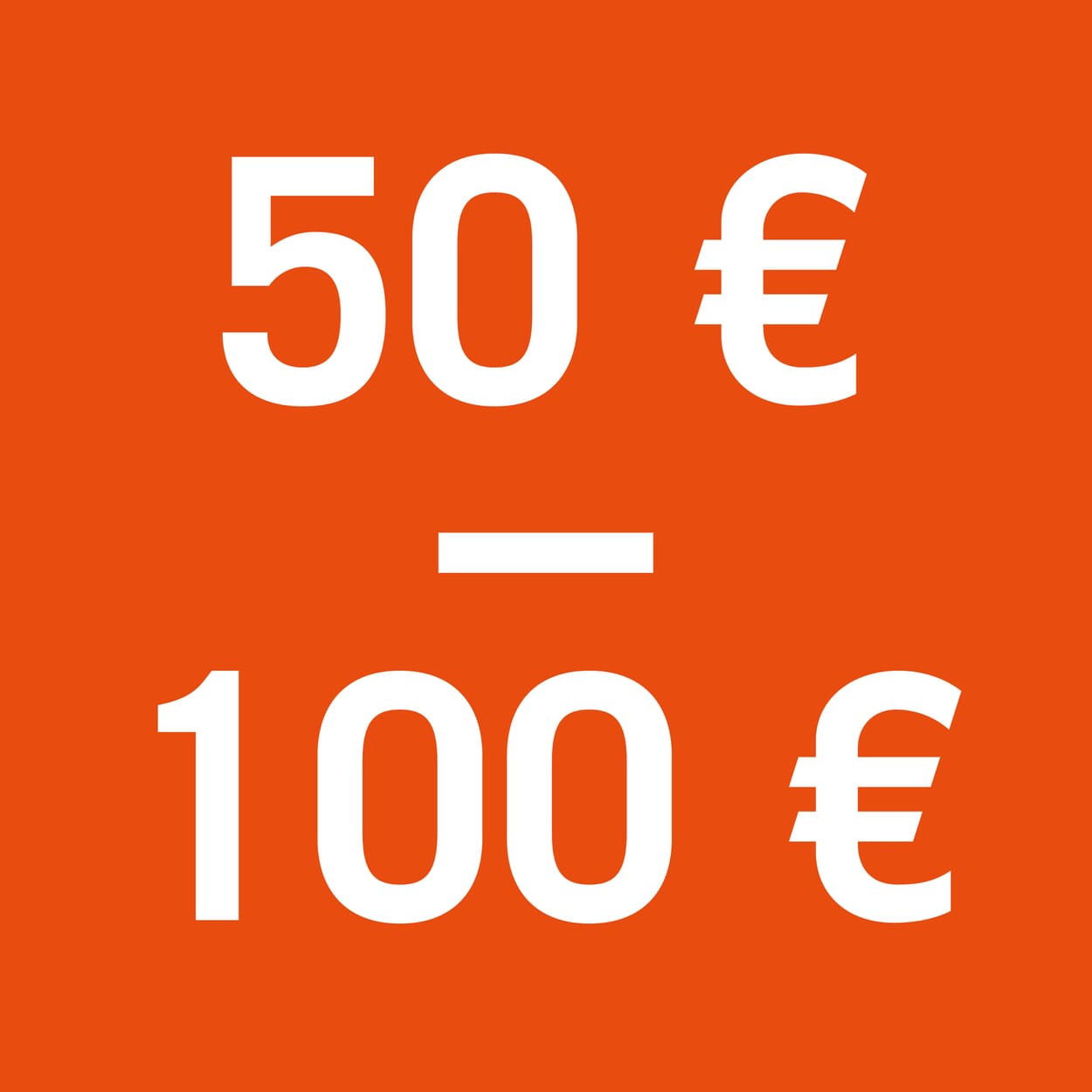 50€ bis 100€