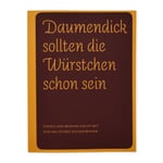 Daumendick sollten die Würstchen schon sein