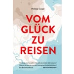 Vom Glück zu reisen